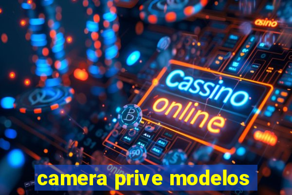 camera prive modelos